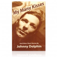 My Many Kisses: And Other Short Stories by Johnny Dolphin