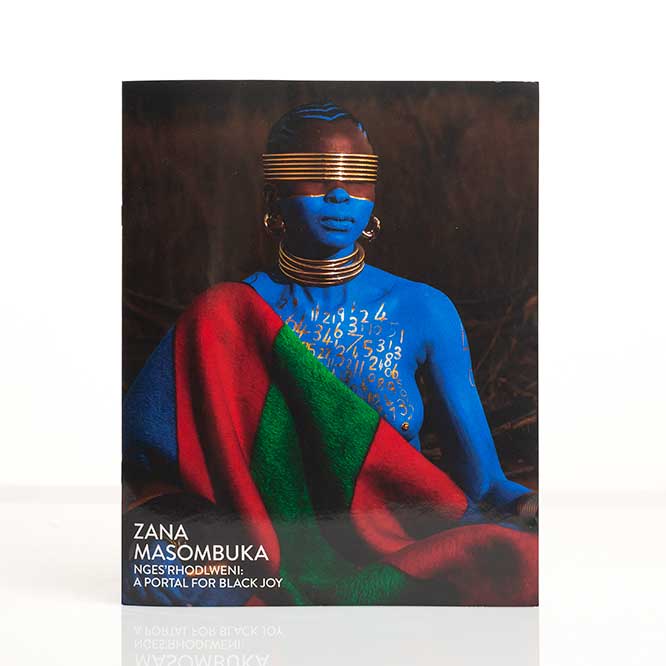 <h2>ZANA MASOMBUKA: NGES’RHODLWENI: A PORTAL FOR BLACK JOY<br>Available from our Book Store, £10 + P&P</h2> 